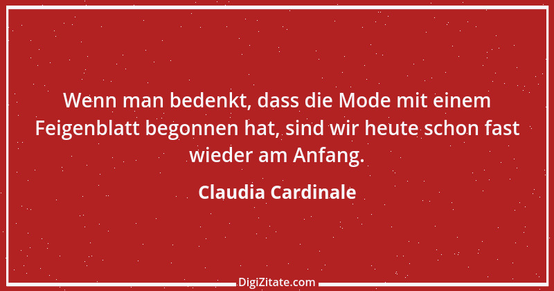 Zitat von Claudia Cardinale 1