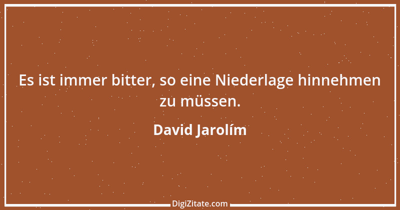 Zitat von David Jarolím 1