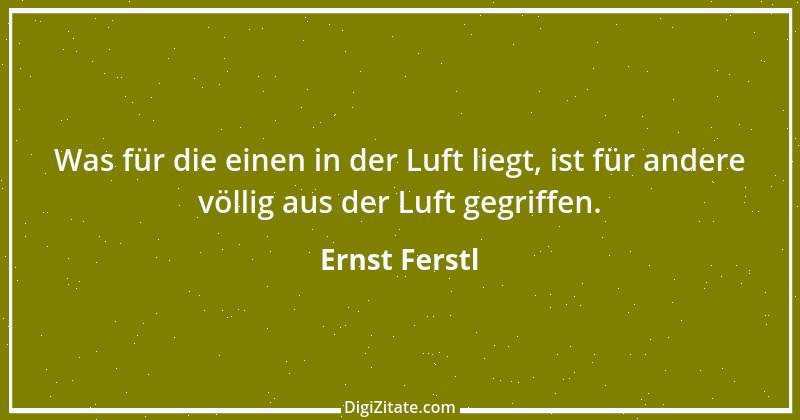 Zitat von Ernst Ferstl 549