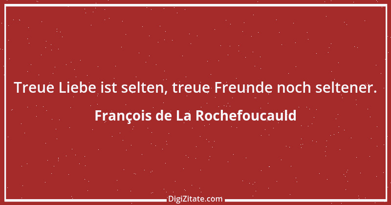 Zitat von François de La Rochefoucauld 21