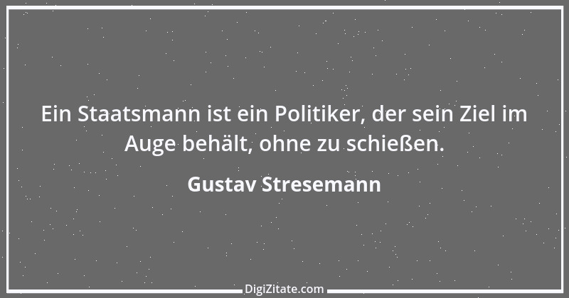 Zitat von Gustav Stresemann 6