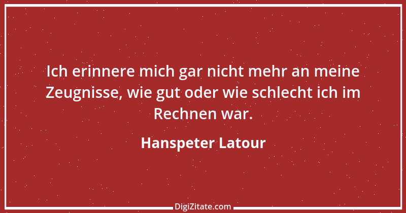 Zitat von Hanspeter Latour 1