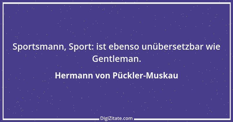 Zitat von Hermann von Pückler-Muskau 2