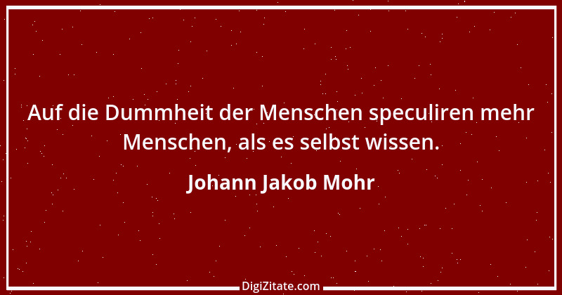 Zitat von Johann Jakob Mohr 142