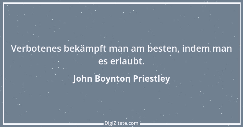 Zitat von John Boynton Priestley 6