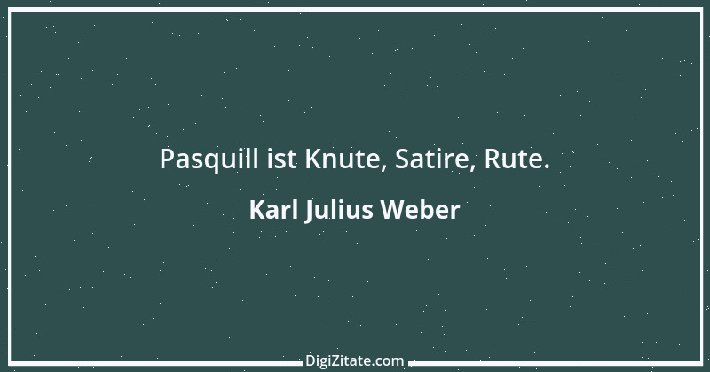 Zitat von Karl Julius Weber 76