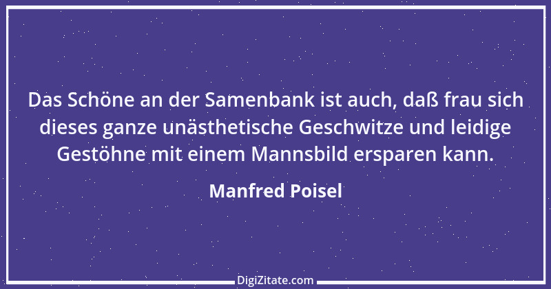 Zitat von Manfred Poisel 195