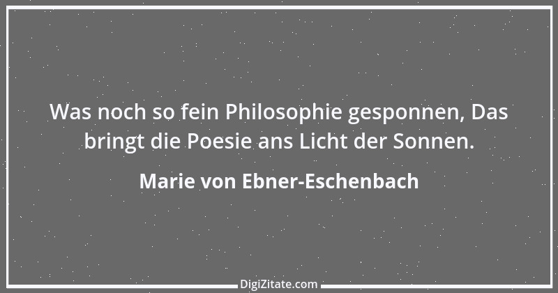 Zitat von Marie von Ebner-Eschenbach 76