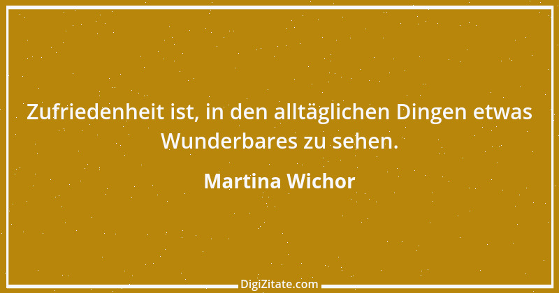 Zitat von Martina Wichor 51