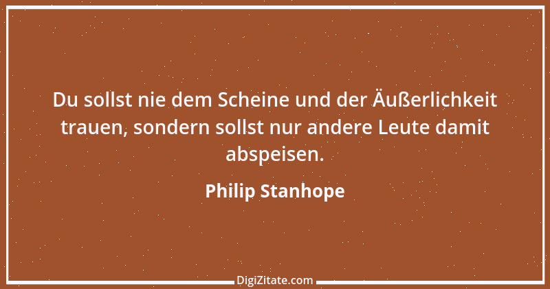 Zitat von Philip Stanhope 9