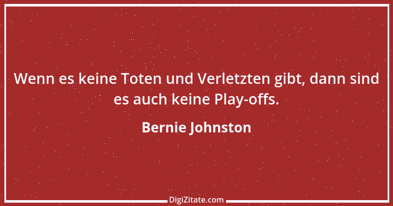 Zitat von Bernie Johnston 2