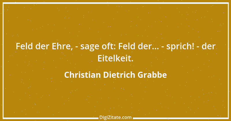 Zitat von Christian Dietrich Grabbe 8