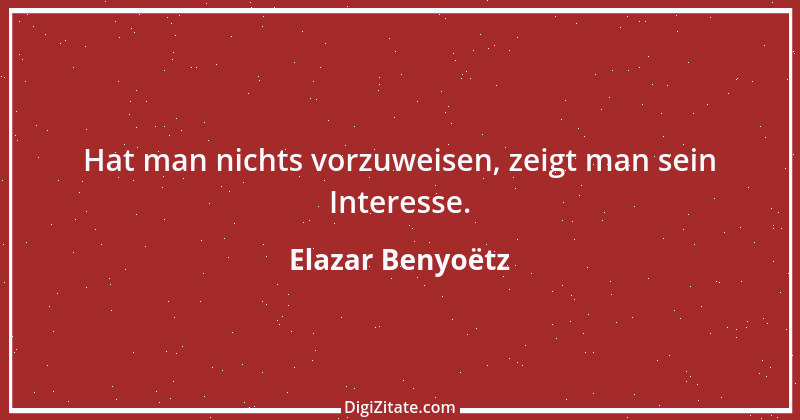 Zitat von Elazar Benyoëtz 62