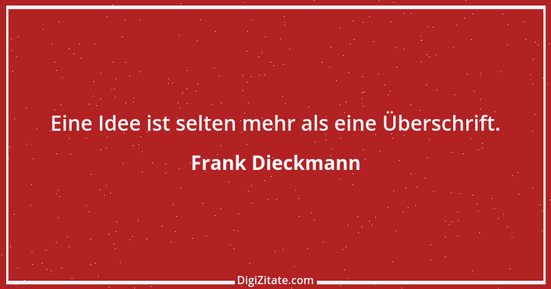 Zitat von Frank Dieckmann 8