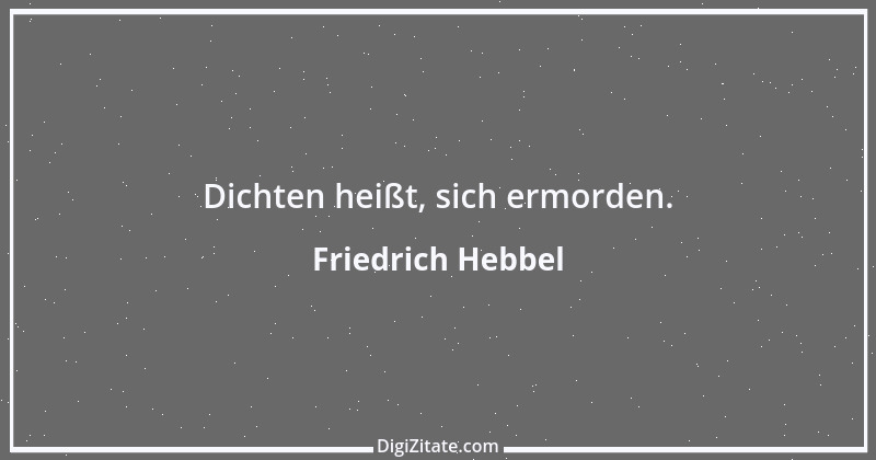 Zitat von Friedrich Hebbel 464