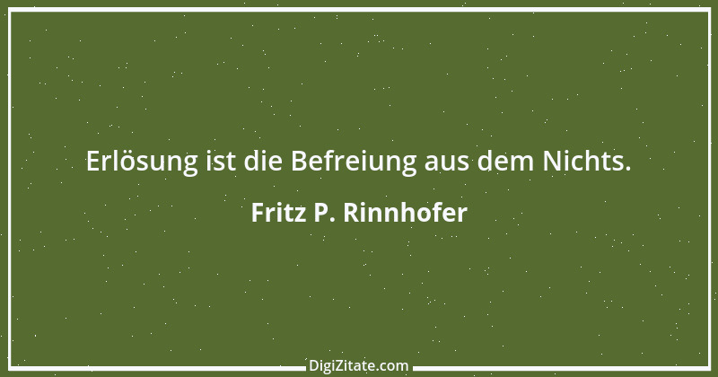 Zitat von Fritz P. Rinnhofer 356