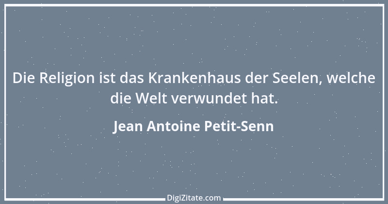 Zitat von Jean Antoine Petit-Senn 77