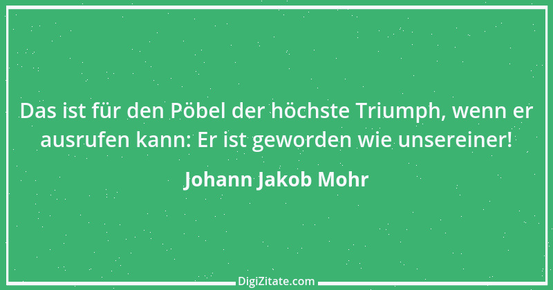 Zitat von Johann Jakob Mohr 143