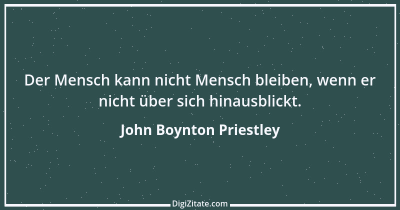 Zitat von John Boynton Priestley 7