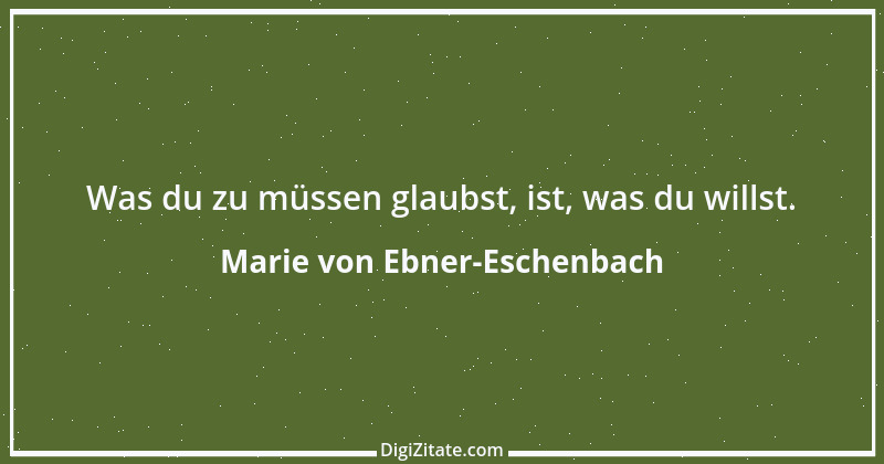 Zitat von Marie von Ebner-Eschenbach 77