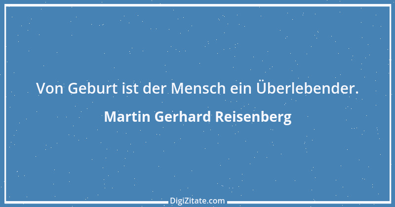 Zitat von Martin Gerhard Reisenberg 2424