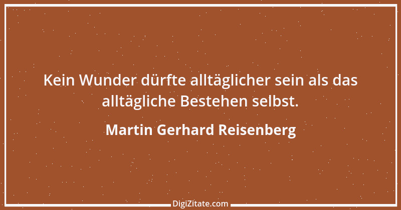 Zitat von Martin Gerhard Reisenberg 424