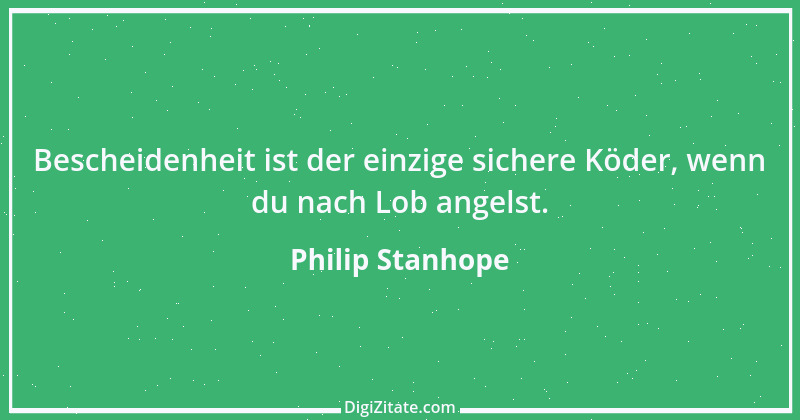 Zitat von Philip Stanhope 10