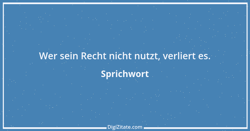 Zitat von Sprichwort 9101