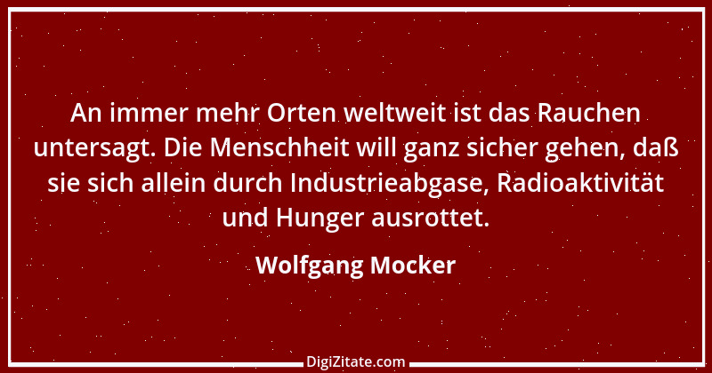 Zitat von Wolfgang Mocker 130