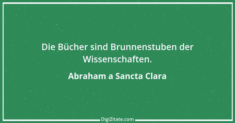 Zitat von Abraham a Sancta Clara 61