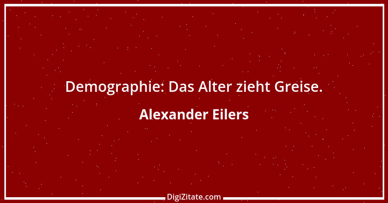 Zitat von Alexander Eilers 197