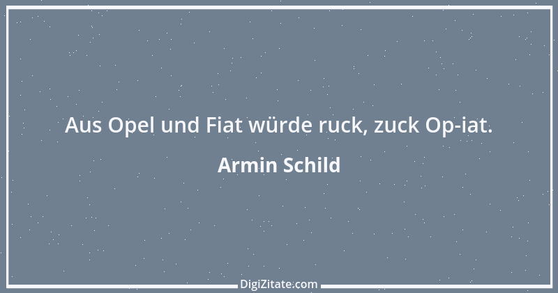 Zitat von Armin Schild 1