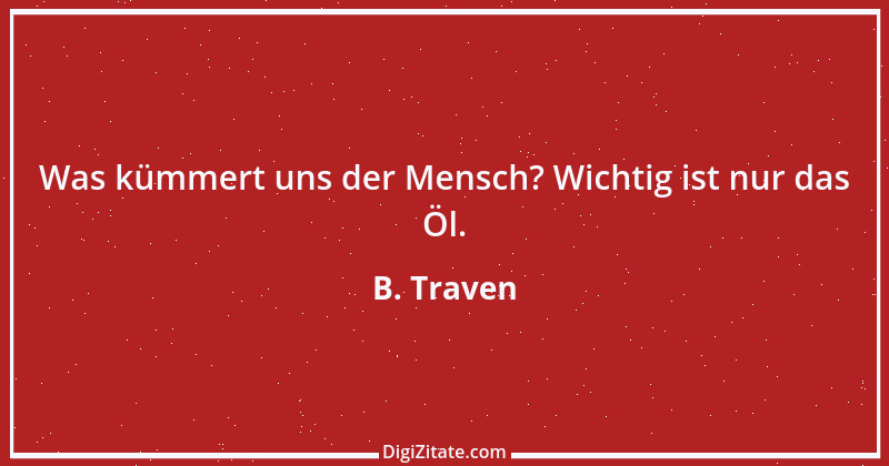 Zitat von B. Traven 207