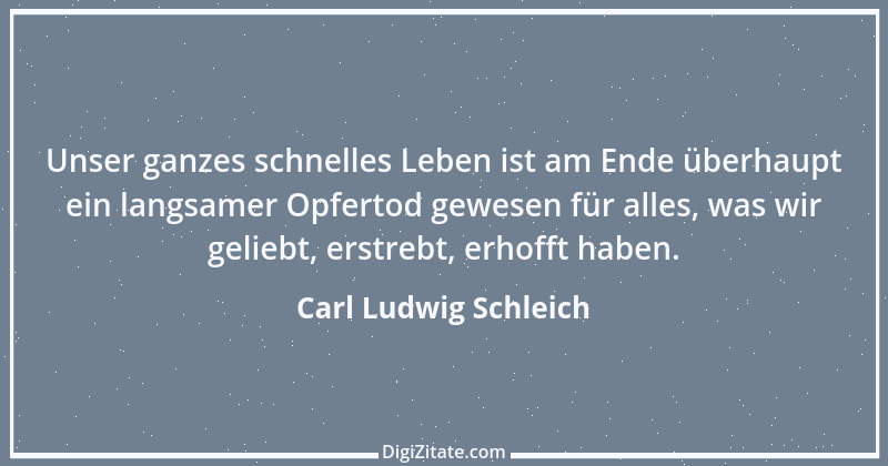 Zitat von Carl Ludwig Schleich 89