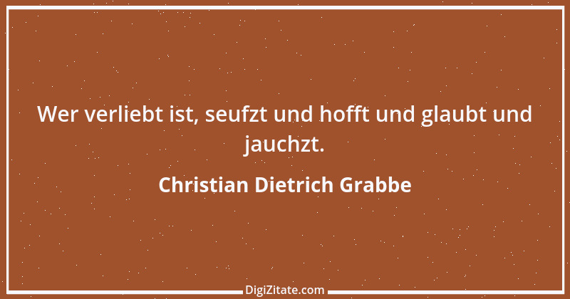 Zitat von Christian Dietrich Grabbe 9