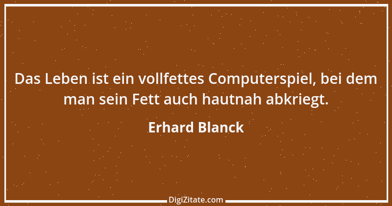 Zitat von Erhard Blanck 665