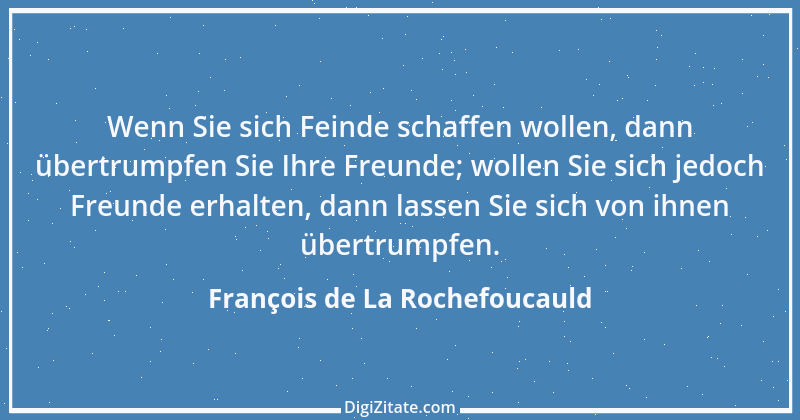 Zitat von François de La Rochefoucauld 23