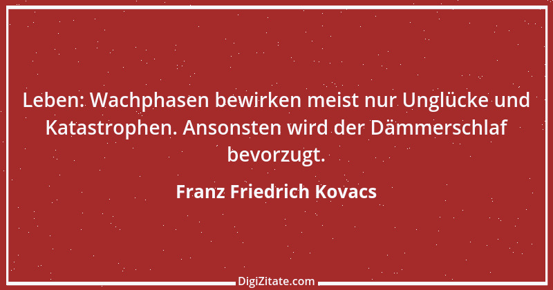 Zitat von Franz Friedrich Kovacs 98