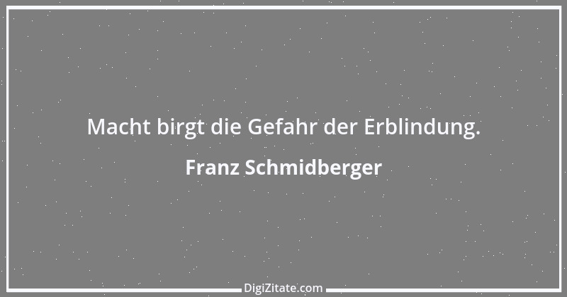 Zitat von Franz Schmidberger 67