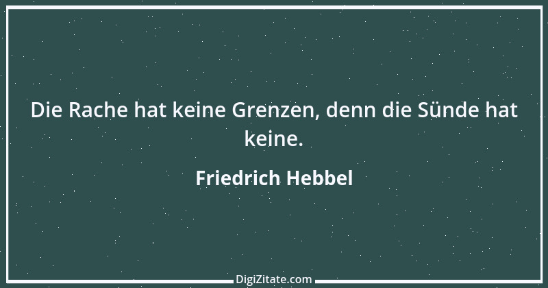 Zitat von Friedrich Hebbel 465