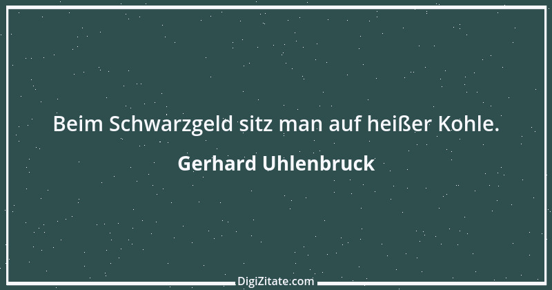 Zitat von Gerhard Uhlenbruck 930