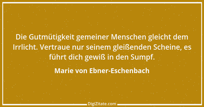 Zitat von Marie von Ebner-Eschenbach 78