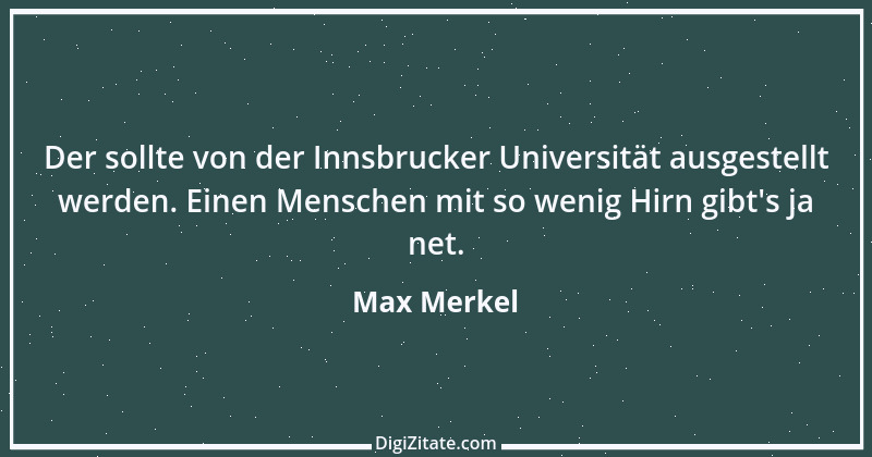 Zitat von Max Merkel 12