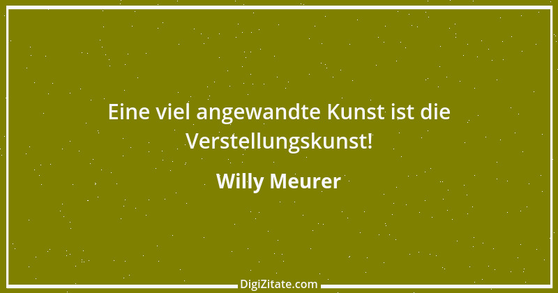 Zitat von Willy Meurer 411