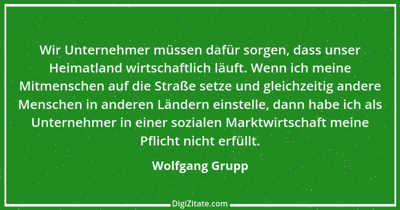 Zitat von Wolfgang Grupp 8