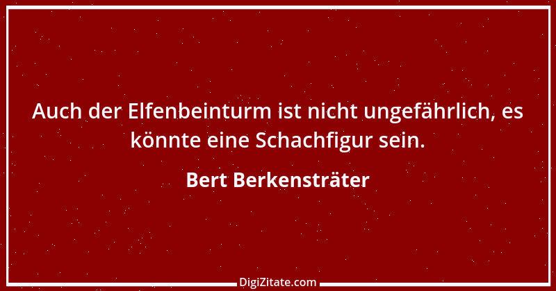 Zitat von Bert Berkensträter 1