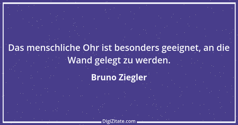 Zitat von Bruno Ziegler 39