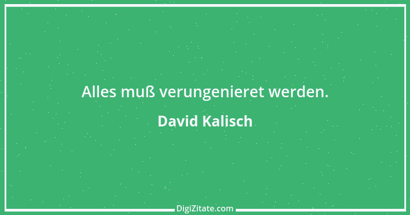 Zitat von David Kalisch 2