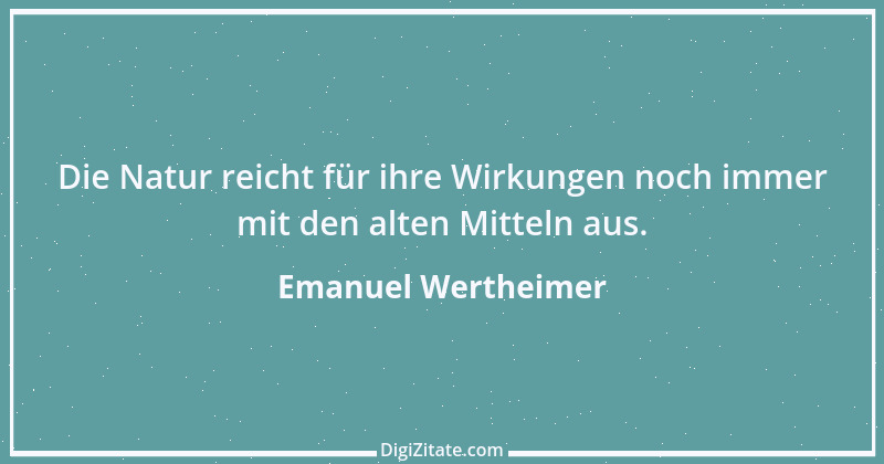 Zitat von Emanuel Wertheimer 186