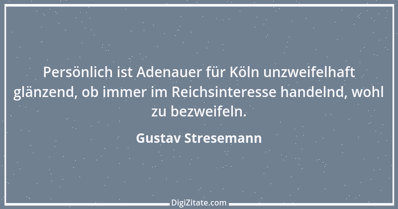 Zitat von Gustav Stresemann 9